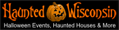 Haunted Wisconsin is your guide to Halloween and haunted houses in Wisconsin